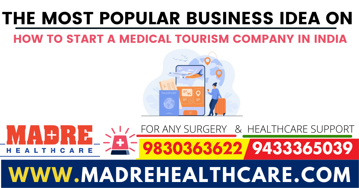 The Most Popular Business Idea on How to Start a Medical Tourism Company in India and Kolkata