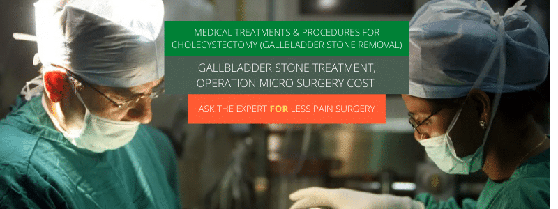 Gallbladder Stone Treatment, Operation Micro Surgery Cost