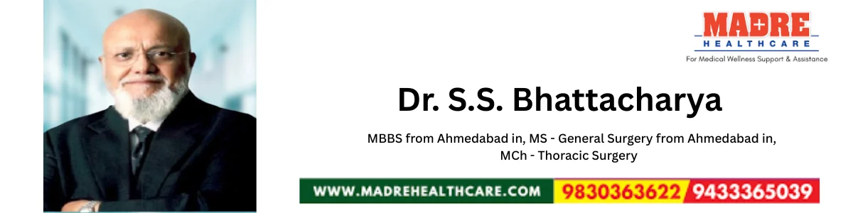 Dr. S.S. Bhattacharya - MBBS from Ahmedabad in, MS - General Surgery from Ahmedabad in, MCh - Thoracic Surgery